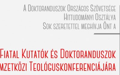 Fiatal Kutatók és Doktoranduszok VIII. Nemzetközi Teológuskonferenciája